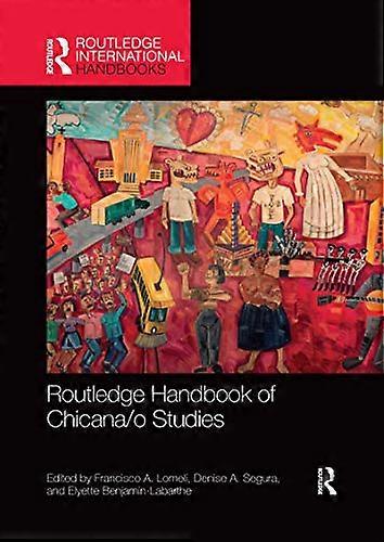 Routledge Handbook of Chicana/o Studies