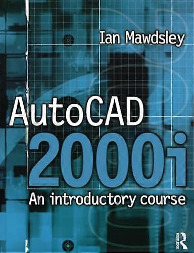AutoCAD 2000i: An Introductory Course