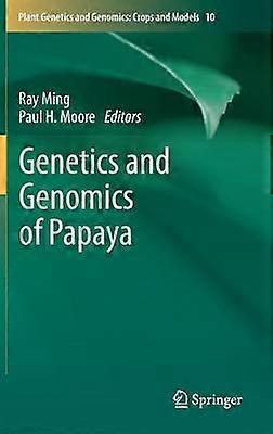 Genetics and Genomics of Papaya