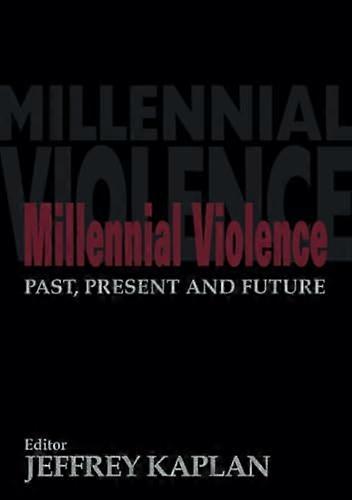 Millennial Violence: Past Present and Future
