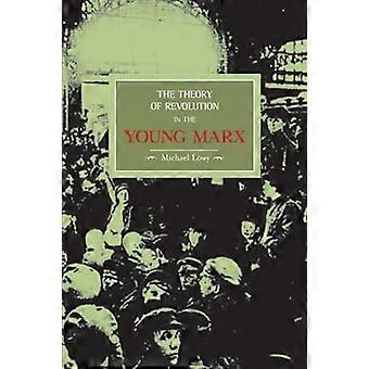 The Theory Of Revolution In The Young Marx Historical Materialism Volume 2