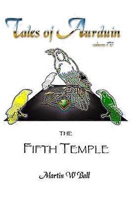 The Fifth Temple Tales of Aurduin Volume 4