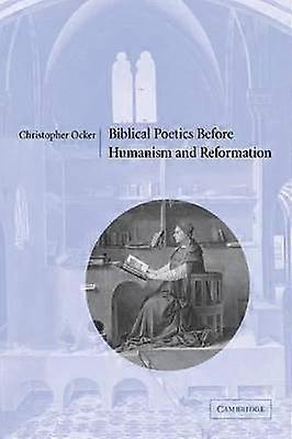 Biblical Poetics Before Humanism and Reformation