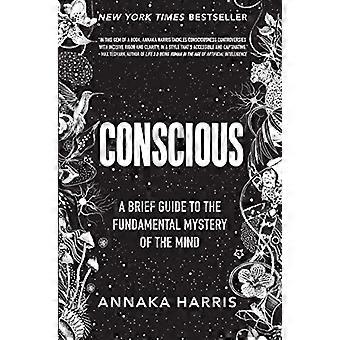 Consciente: Una breve guía para el misterio fundamental de la mente