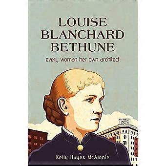 Louise Blanchard Bethune: Jede Frau ihre eigene Architektin (Excelsior Editions) (SUNY Press Open Access)