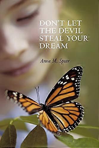 Don't Let the Devil Steal Your Dream