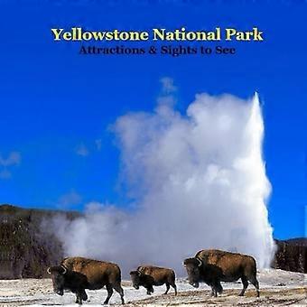Yellowstone Park attraksjoner og severdigheter å se barn Bok: Flott bok for barn om Yellowstone nasjonalpark