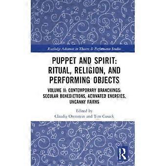 Puppet And Spirit Ritual Religion And Performing Objects Volume Ii Contemp