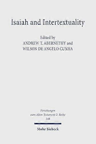 Isaiah and Intertextuality Isaiah amid Israels Scriptures
