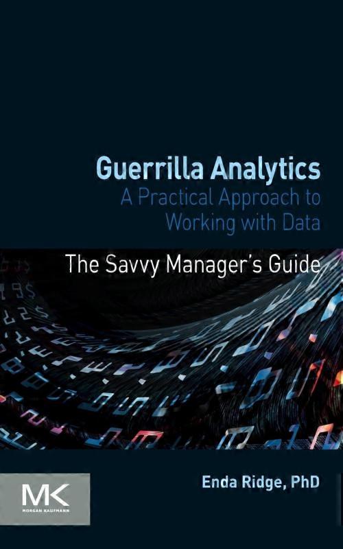 Guerrilla Analytics A Practical Approach To Working With Data