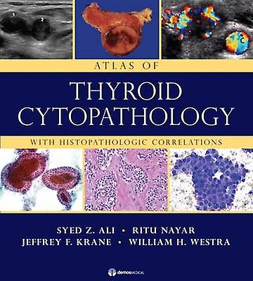 Atlas of Thyroid Cytopathology by Syed AliRitu NayarJeffrey KraneWilliam Westra