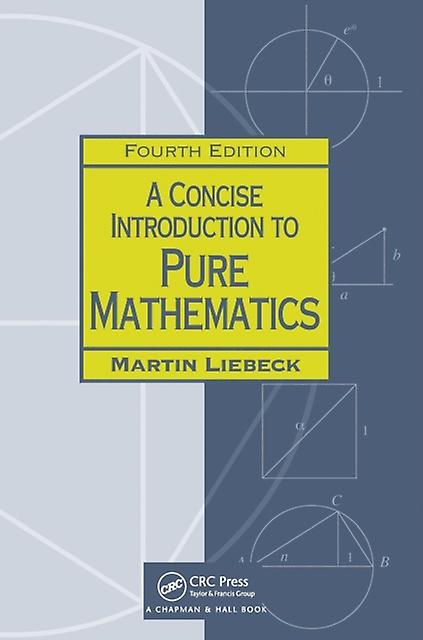 A Concise Introduction To Pure Mathematics by Liebeck & Martin Imperial College & London & UK Paperback