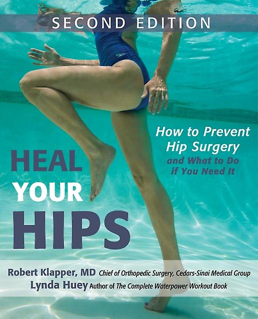 Heal Your Hips Second Edition - Klapper, Robert, M.D - Physiotherapy - Turner Publishing Company - Hardback