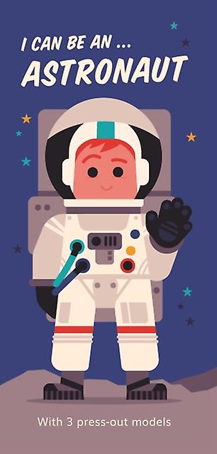I Can Be An ... Astronaut Board book Book