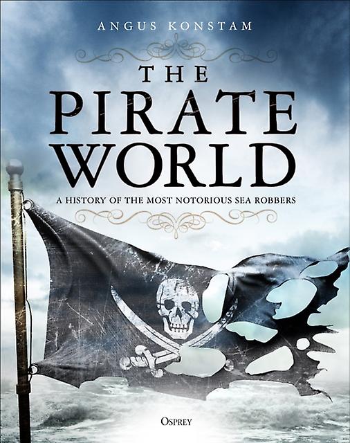 The Pirate World by Angus Konstam Hardback Book