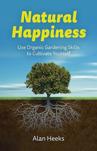 Natural Happiness by Alan Heeks Paperback Book