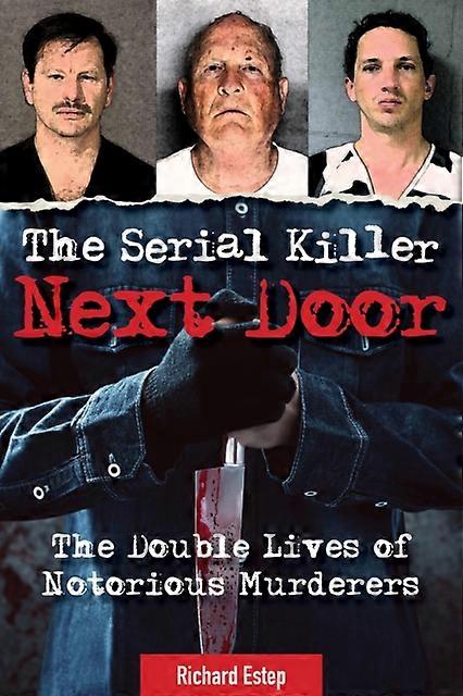 The Serial Killer Next Door by Richard Estep Hardback Book