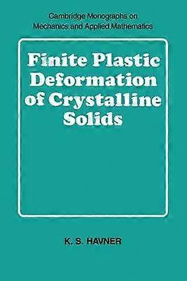 Finite Plastic Deformation of Crystalline Solids