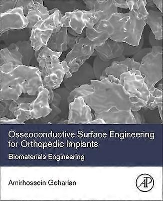 Osseoconductive Surface Engineering for Orthopedic Implants