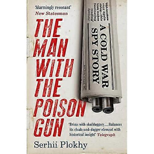 The Man with the Poison Gun: A Cold War Spy Story