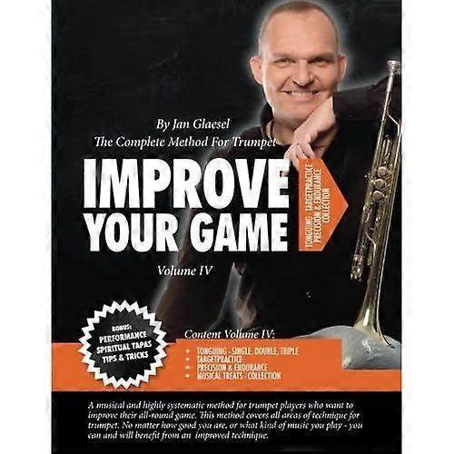 Improve Your Game Volume IV: The Complete Method for Trumpet