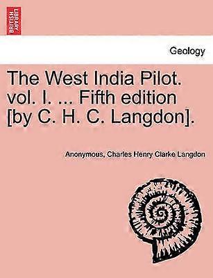 The West India Pilot vol I  Fifth edition by C H C Langdon