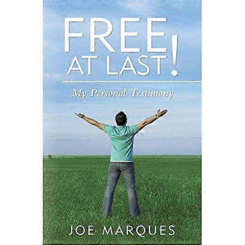 Free at Last!: My Personal Testimony