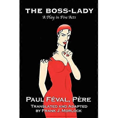 The Boss-Lady: a Play in Five Acts