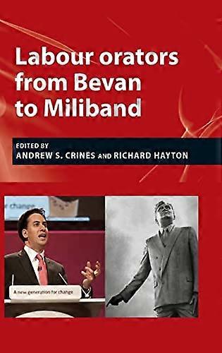 Labour Orators from Bevan to Miliband