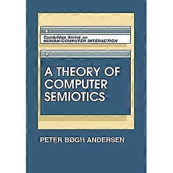 A Theory Of Computer Semiotics - P. B. Andersen - Paperback - en Book