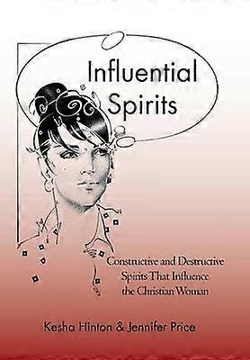 Influential Spirits Constructive and Destructive Spirits That Influence the Christian Woman