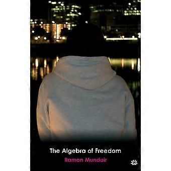 A Álgebra da Liberdade - RAMAN MUNDAIR