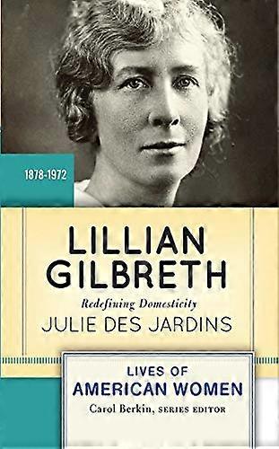 Lillian Gilbreth: Redefining Domesticity