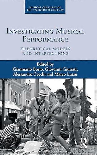 Investigating Musical Performance: Theoretical Models and Intersections