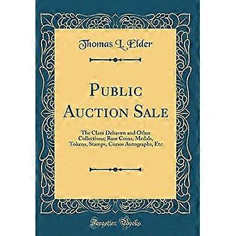 Offentlig auktion: Clara Dehaven och andra samlingar; Sällsynta mynt, medaljer, polletter, frimärken, kuriosa, autografer etc. (klassiskt nytryck)
