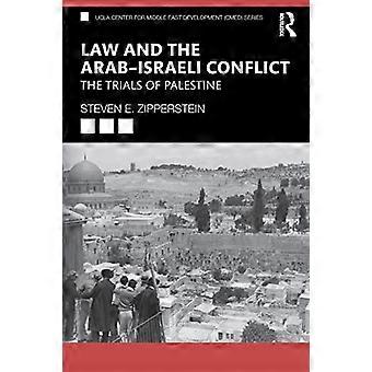 Recht und der arabisch-israelische Konflikt: Die Prozesse in Palästina (UCLA Center for Middle East Development CMED)