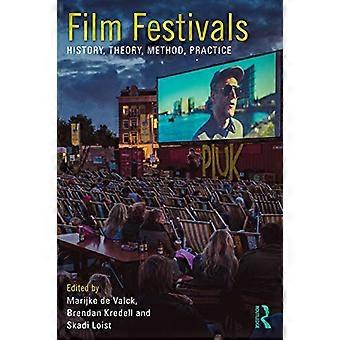 Filmfestivaler: Historie, teori, metode, praksis