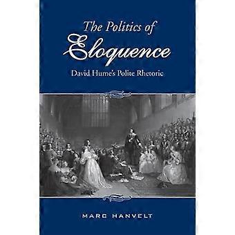 The Politics of Eloquence David Humes Polite Rhetoric