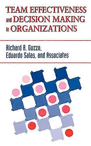 Team Effectiveness and Decision Making in Organizations