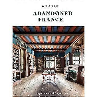 Atlas des verlassenen Frankreichs