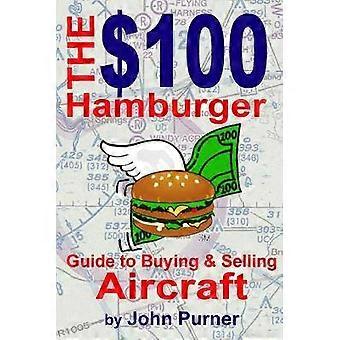 The 100 Hamburger Guide to Buying and Selling Aircraft