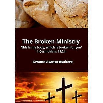 The Broken Ministry - kwame Asante Asabere - Paperback - en Book