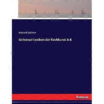 Universal-lexikon Der Kochkunst A-k - Richard Gollmer - Paperback - en Book