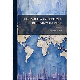 U.S. Military Nation-Building in Peru