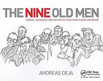 The Nine Old Men: Lessons Techniques and Inspiration from Disney's Great Animators