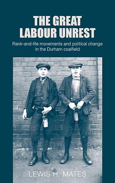 The Great Labour Unrest by Lewis Mates Paperback Book