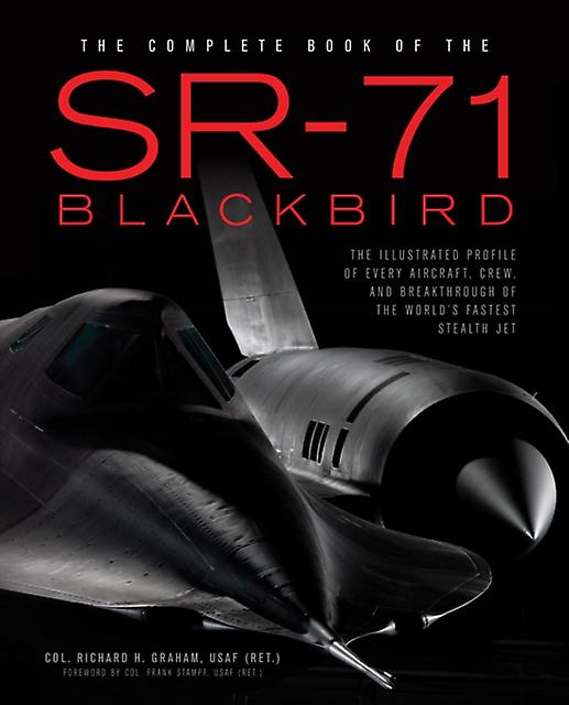 The Complete Book Of The Sr71 by Richard Graham Hardback Book