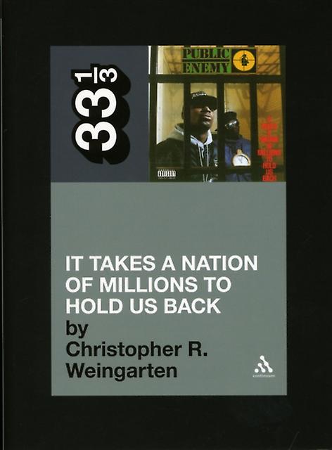 Public Enemys It Takes A Nation Of Millions To Hold Us Back by Christopher R. Weingarten Paperback Book
