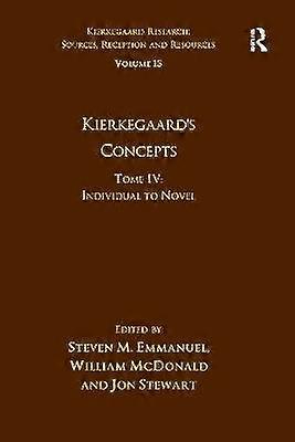 Volume 15 Tome IV: Kierkegaard's Concepts