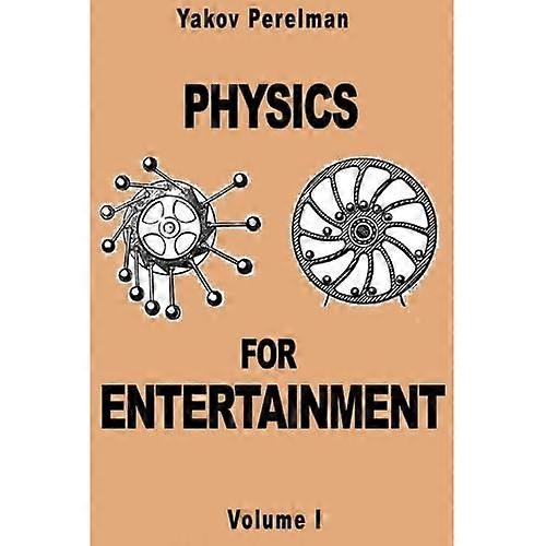 Physics for Entertainment: Volume 1
